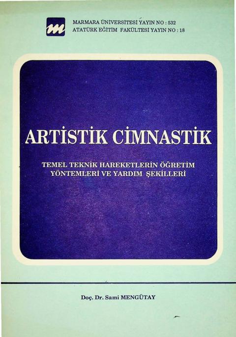 Artistik Jimnastik: Temel Teknik Hareketlerin Öğretim Yöntemleri ve Yardım Şekilleri