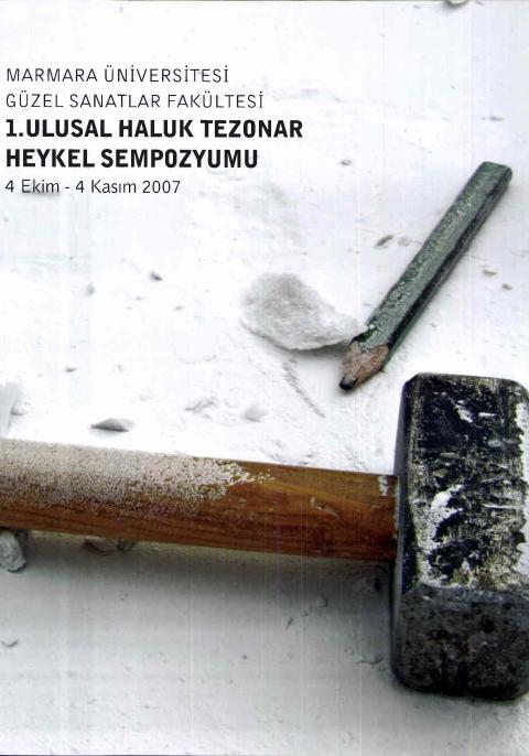 Marmara Üniversitesi Güzel Sanatlar Fakültesi 1. Ulusal Haluk Tezonar Heykel Sempozyumu, 4 Ekim-4 Kasım 2007