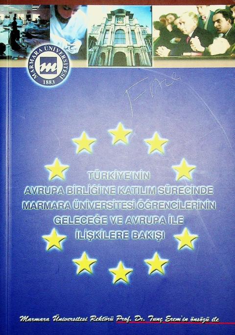 Türkiye'nin Avrupa Birliği'ne Katılım Sürecinde Marmara Üniversitesi Öğrencilerinin Geleceğe ve Avrupa ile İlişkilere Bakışı